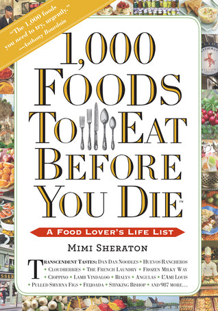 1,000 Foods To Eat Before You Die: A Food Lover’s Life List [O#COOKBOOKS]