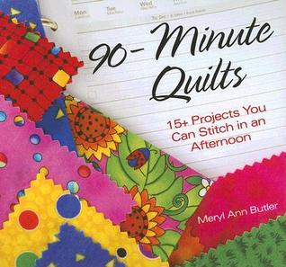 90-Minute Quilts: 25+ Projects You Can Make in an Afternoon | O#ArtArchives