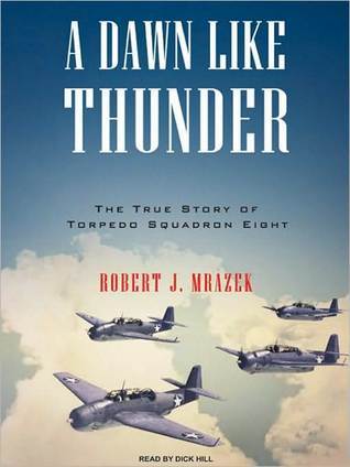 A Dawn Like Thunder: The True Story of Torpedo Squadron Eight | O#MilitaryHistory