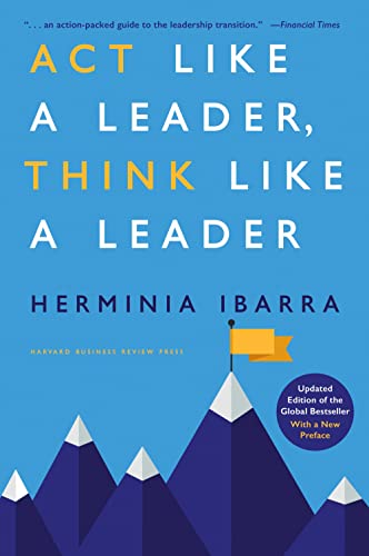 Act Like a Leader, Think Like a Leader, Updated Edition of the Global Bestseller, With a New Preface | O#MANAGEMENT