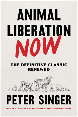Animal Liberation Now: The Definitive Classic Renewed | O#Environment
