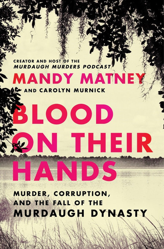 Blood on Their Hands: Murder, Corruption, and the Fall of the Murdaugh Dynasty | O#TrueCrime