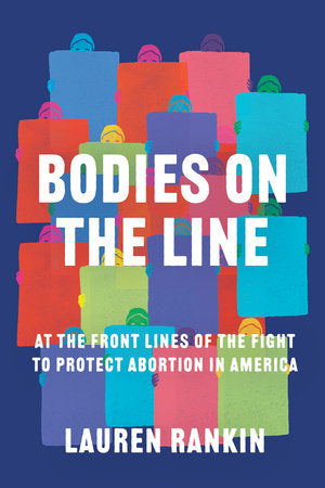 Bodies on the Line: At the Front Lines of the Fight to Protect Abortion in America | O#Sociology