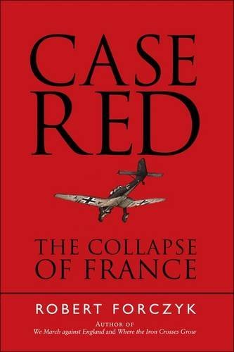 Case Red: The Collapse of France | O#MilitaryHistory