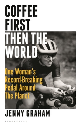 Coffee First, Then the World: One Woman’s Record-Breaking Pedal Around the Planet | O#Travel