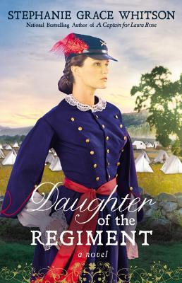 Daughter of the Regiment by Stephanie Grace Whitson | O#CIVILWAR