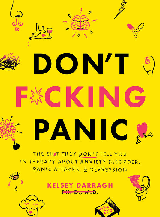 Don’t F*cking Panic: The Shit They Don’t Tell You in Therapy About Anxiety Disorder, Panic Attacks, and Depression | O#Health