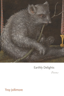 Earthly Delights: Poems (Princeton Series of Contemporary Poets, 176) | O#Poetry