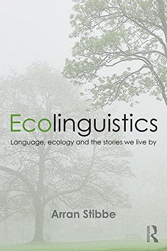 Ecolinguistics: Language, Ecology and the Stories We Live By | O#Sociology