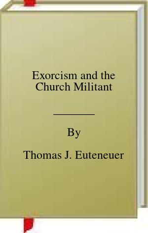 Exorcism and the Church Militant | O#Religion