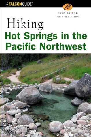 Hiking Hot Springs in the Pacific Northwest (Regional Hiking Series) | O#Travel