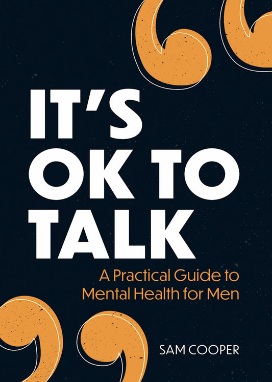 It’s OK to Talk: A Practical Guide to Mental Health for Men | O#MentalHealth