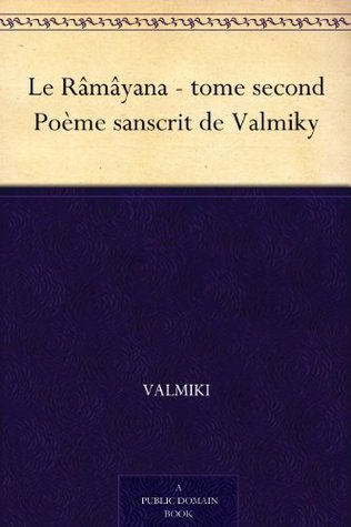 Le Ramayana – tome second Poeme sanscrit de Valmiky (French Edition) | O#Religion