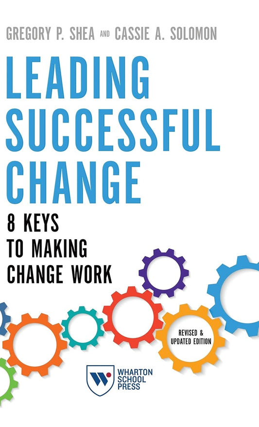 Leading Successful Change, Revised and Updated Edition: 8 Keys to Making Change Work | O#MANAGEMENT