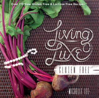 Living Luxe Gluten Free [O#COOKBOOKS]