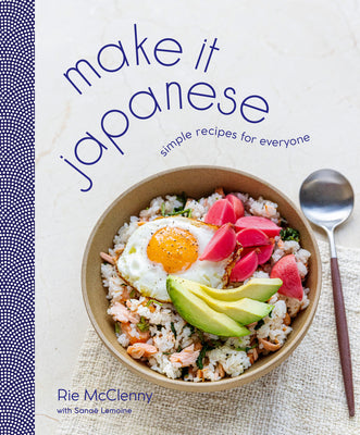 Make It Japanese: Simple Recipes for Everyone: A Cookbook [O#COOKBOOKS]
