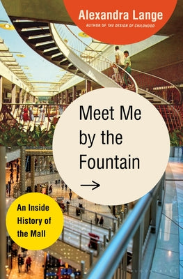 Meet Me by the Fountain: An Inside History of the Mall | O#Sociology