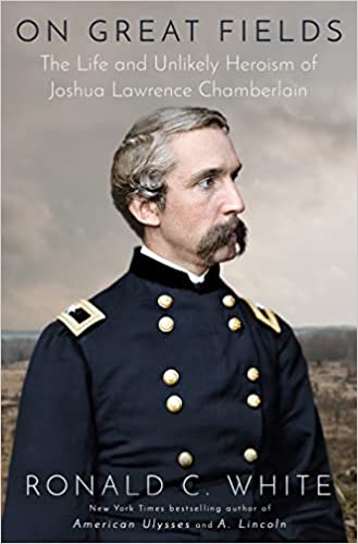 On Great Fields: The Life and Unlikely Heroism of Joshua Lawrence Chamberlain | O#CIVILWAR