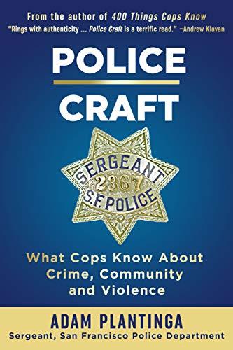 Police Craft: What Cops Know About Crime, Community and Violence | O#TrueCrime