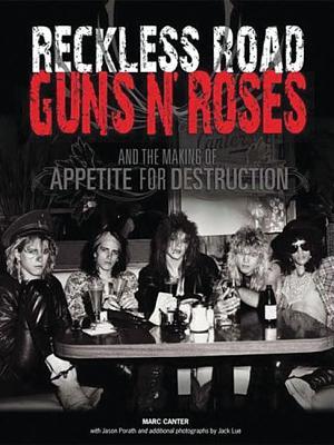Reckless Road: Guns N’ Roses and the Making of Appetite for Destruction: Author Autographed Edition! | O#ArtArchives