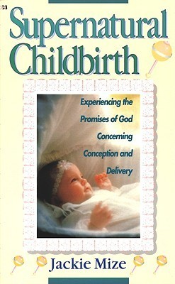 (Supernatural Childbirth) By Jackie Mize (Author) Paperback on (Feb , 1997) | O#Health