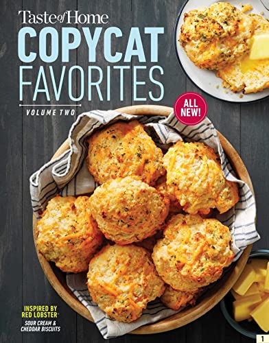 Taste of Home Copycat Favorites Volume 2: Enjoy your favorite restaurant foods, snacks and more at home! [O#COOKBOOKS]