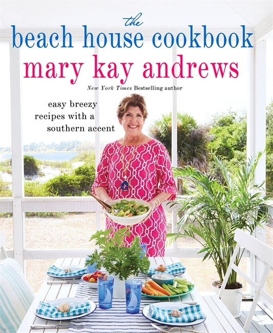 The Beach House Cookbook: Easy Breezy Recipes with a Southern Accent [O#COOKBOOKS]