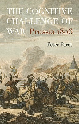 The Cognitive Challenge of War: Prussia 1806 | O#MilitaryHistory