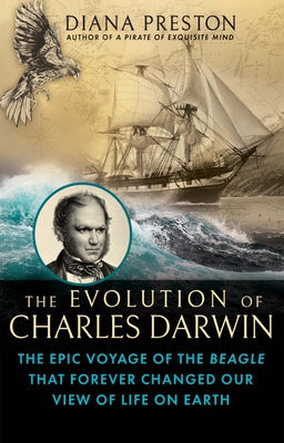 The Evolution of Charles Darwin: The Epic Voyage of the Beagle That Forever Changed Our View of Life on Earth | O#Travel