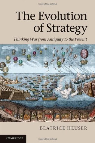 The Evolution of Strategy: Thinking War from Antiquity to the Present | O#MilitaryHistory