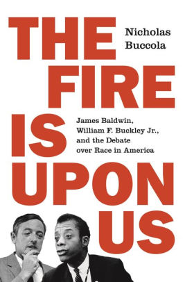 The Fire Is upon Us: James Baldwin, William F. Buckley Jr., and the Debate over Race in America |O#AmericanHistory