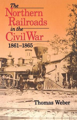 The Northern Railroads in the Civil War, 1861-1865 | O#CIVILWAR