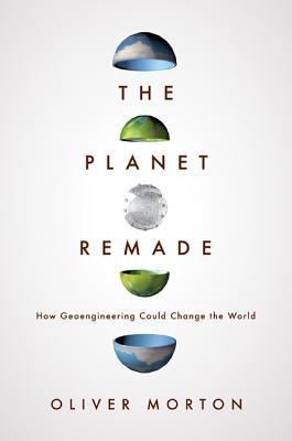 The Planet Remade: How Geoengineering Could Change the World | O#Environment