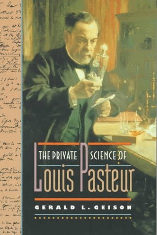 The Private Science of Louis Pasteur (Princeton Legacy Library, 306) | O#Health