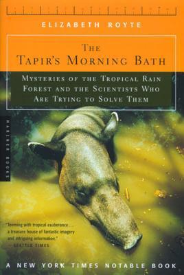 The Tapir’s Morning Bath: Mysteries of the Tropical Rain Forest and the Scientists Who Are Trying to Solve Them | O#Environment