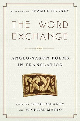 The Word Exchange: Anglo-Saxon Poems in Translation | O#Poetry