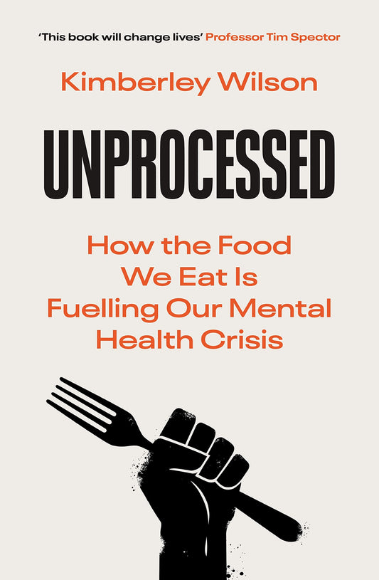 Unprocessed: How the Food We Eat Is Fuelling Our Mental Health Crisis | O#MentalHealth