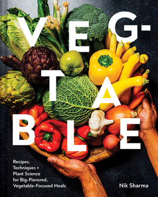 Veg-table: Recipes, Techniques, and Plant Science for Big-Flavored, Vegetable-Focused Meals [O#COOKBOOKS]