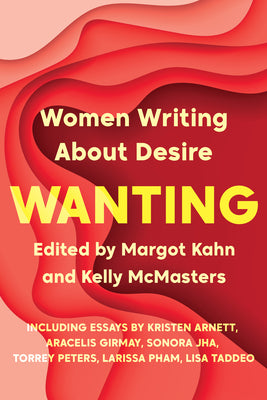 Wanting: Women Writing About Desire | O#Psychology