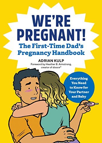 We’re Pregnant! The First Time Dad’s Pregnancy Handbook (First-Time Dads) | O#Health