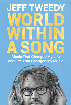 World Within a Song: Music That Changed My Life and Life That Changed My Music | O#Autobiography